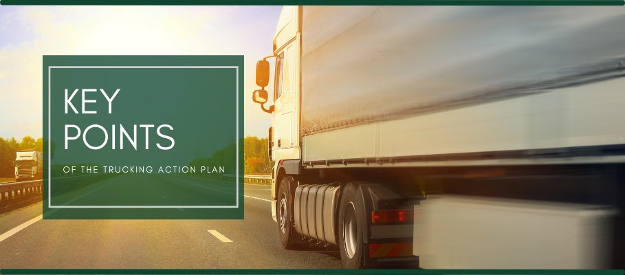 KEY POINTS OF THE TRUCKING ACTION PLAN